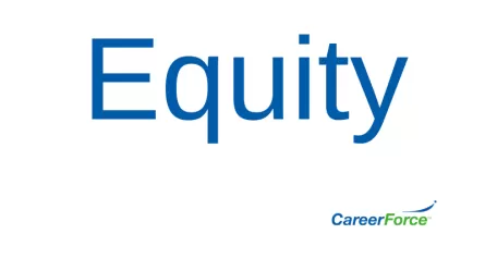 graphic that says Equity along with CareerForce logo