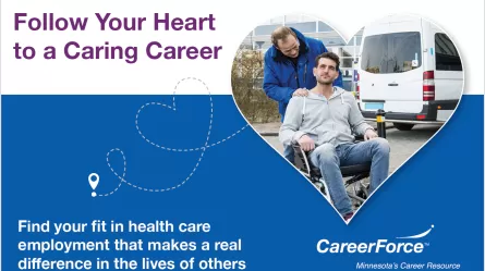 Follow Your Heart to a Caring Career and CareerForce logo and man assisting man in wheelchair
