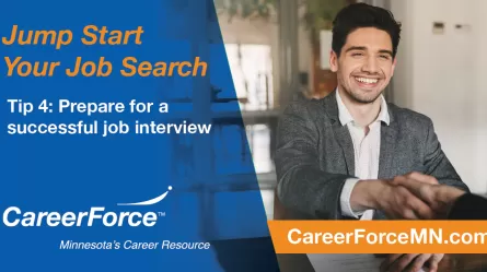 Jump Start Your Job Search tip 4 Prepare for a successful job interview with image of person, CareerForce logo and CareerForceMN.com