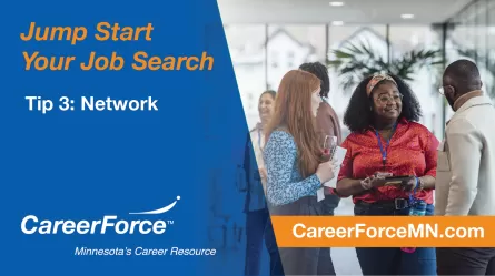 Jump Start Your Job Search Tip 3 Network and picture of people talking with CareerForce logo and CareerForceMN.com