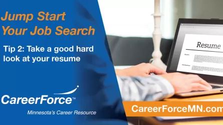 Jump Start Your Job Search Tip 2 Take a good hard look at your resume and picture of hands on computer keyboard with CareerForce logo and CareerForceMN.com