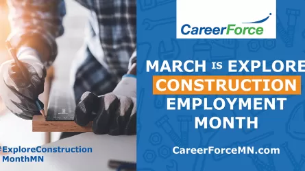 March is Explore Construction Employment Month with image of hands close up on construction project and CareerForce logo