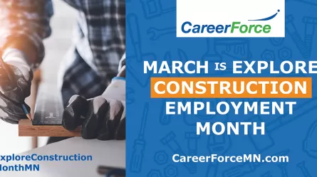 March is Explore Construction Employment Month with image of hands close up on construction project and CareerForce logo