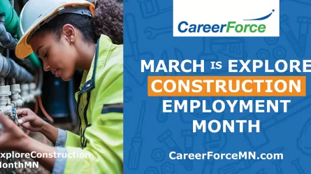 March is Explore Construction Employment Month with image of person wearing a hard hat and CareerForce logo