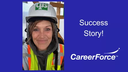 Photo of a smiling person wearing a hard hat and reflective vest with the words Success Story and the CareerForce logo