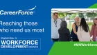 CareerForce Reaching those who need us most #MNWorkforce September is Workforce Development Month