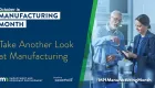 October is Manufacturing Month Take Another Look at Manufacturing
