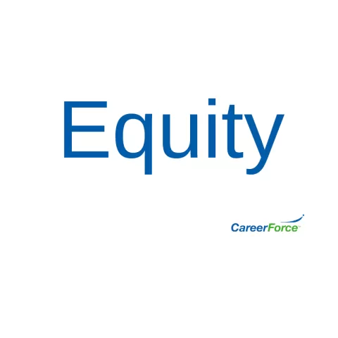 graphic that says Equity along with CareerForce logo