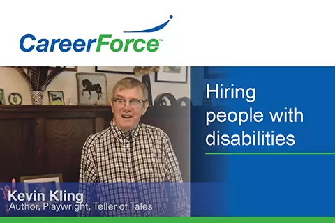 Hiring People with Disabilities graphic with image of Kevin Kling and CareerForce logo