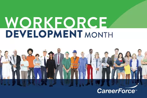 image of diverse people that says Workforce Development Month and has CareerForce logo