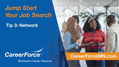 Jump Start Your Job Search Tip 3 Network and picture of people talking with CareerForce logo and CareerForceMN.com