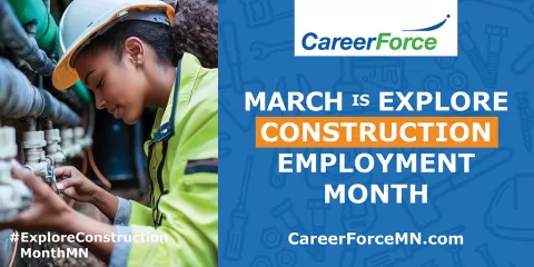 March is Explore Construction Employment Month with image of person wearing a hard hat and CareerForce logo