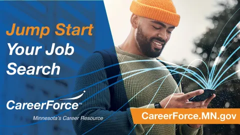 Image of person looking at a phone with words Jump Start Your Job Search and the CareerForce logo and CareerForce.MN.gov