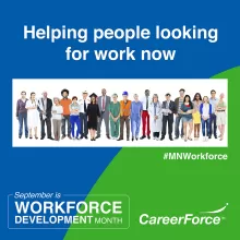Helping people looking for work now September is Workforce Development Month #MNWorkforce CareerForce