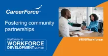 CareerForce Fostering community partnerships #MNWorkforce September is Workforce Development Month