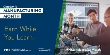 October is Manufacturing Month Earn While You Learn