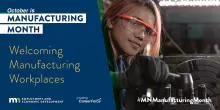 October is Manufacturing Month Welcoming Manufacturing Workplaces