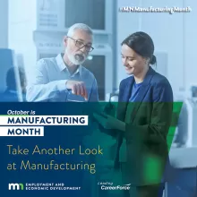 October is Manufacturing Month Take Another Look at Manufacturing