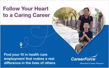 Follow Your Heart to a Caring Career and CareerForce logo and 2 smiling people