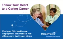 Follow Your Heart to a Caring Career and CareerForce logo and woman caregiver with woman receiving care