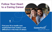 Follow Your Heart to a Caring Career and CareerForce logo and 2 smiling people